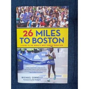 26 Miles to Boston: A Guide to the World's Most Famous Marathon Book